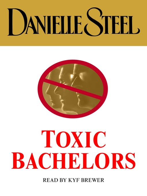 Title details for Toxic Bachelors by Danielle Steel - Available